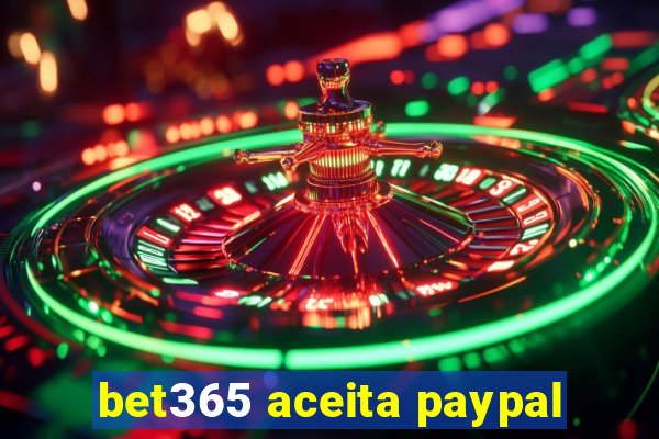 bet365 aceita paypal